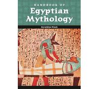 Handbook of Egyptian Mythology (World Mythology)