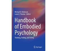 Handbook of Embodied Psychology: Thinking, Feeling, and Acting