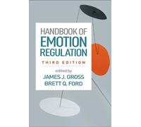 Handbook of Emotion Regulation, Third Edition by James J. Gro... - 9781462549412