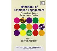 Handbook of Employee Engagement: Perspectives, Issues, Research and Practice (New Horizons in Management series)