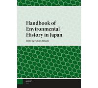 Handbook of Environmental History in Japan (Handbooks on Japanese Studies)