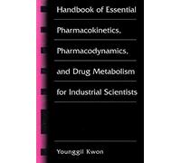 Handbook of Essential Pharmacokinetics, Pharmacodynamics and Drug Metabolism for Industrial Scientists