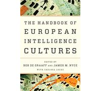 Handbook of European Intelligence Cultures (Security and Professional Intelligence Education Series)