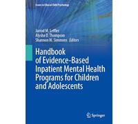 Handbook of Evidence-Based Inpatient Mental Health Programs for Children and Adolescents (Issues in Clinical Child Psychology)