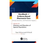 Handbook of Evidence-Based Pharmacist Care: Clinical, Economic, and Humanistic Impacts : Volume 10: Diseases and Disorders of Special Populations