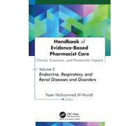 Handbook of Evidence-Based Pharmacist Care: Clinical, Economic, and Humanistic Impacts : Volume 2: Endocrine, Respiratory, and Renal Diseases and Disorders