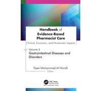 Handbook of Evidence-Based Pharmacist Care: Clinical, Economic, and Humanistic Impacts: Volume 3 : Volume 3 : Gastrointestinal Diseases and Disorders