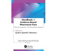 Handbook of Evidence-Based Pharmacist Care: Clinical, Economic, and Humanistic Impacts : Volume 5: System-Specific Infections