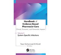 Handbook of Evidence-Based Pharmacist Care: Clinical, Economic, and Humanistic Impacts : Volume 5: System-Specific Infections
