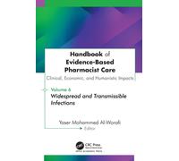 Handbook of Evidence-Based Pharmacist Care: Clinical, Economic, and Humanistic Impacts : Volume 6: Widespread and Transmissible Infections