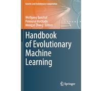 Handbook of Evolutionary Machine Learning (Genetic and Evolutionary Computation)