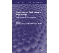 Handbook of Evolutionary Psychology : Ideas, Issues, and Applications