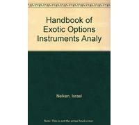 Handbook of Exotic Options Instruments Analy