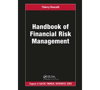 Handbook of Financial Risk Management (Chapman and Hall/CRC Financial Mathematics Series)