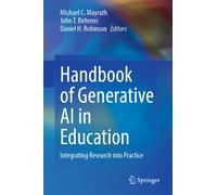 Handbook of Generative AI in Education : Integrating Research into Practice