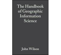 Handbook of Geographic Information Science (Blackwell Companions to Geography)
