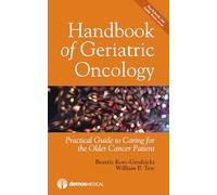 Handbook of Geriatric Oncology: Practical Guide to Caring for the Older Cancer Patient