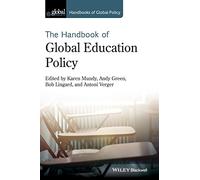 Handbook of Global Education Policy (Handbooks of Global Policy)