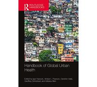 Handbook of Global Urban Health (The Metropolis and Modern Life)