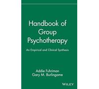 Handbook of Group Psychotherapy: An Empirical and Clinical Synthesis: 180 (Wiley Series on Personality Processes)