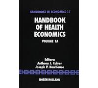 Handbook of Health Economics, Volume 1A (2000-08-02)