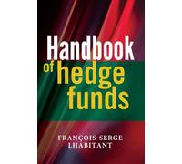 Handbook of Hedge Funds: 332 (The Wiley Finance Series)