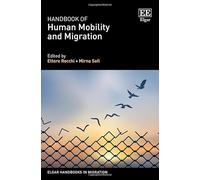 Handbook of Human Mobility and Migration (Elgar Handbooks in Migration)