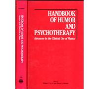 Handbook of Humor and Psychotherapy: Advances in the Clinical Use of Humor/Book and Audio Cassette