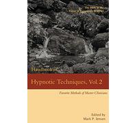 Handbook of Hypnotic Techniques, Vol. 2: Favorite Methods of Master Clinicians: 5 (Voices of Experience)