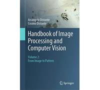 Handbook of Image Processing and Computer Vision: Volume 2: From Image to Pattern
