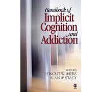 Handbook of Implicit Cognition and Addiction