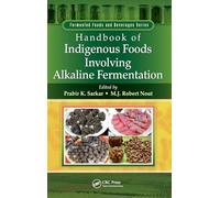 Handbook of Indigenous Foods Involving Alkaline Fermentation (Fermented Foods and Beverages Series)