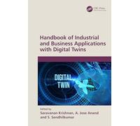 Handbook of Industrial and Business Applications with Digital Twins