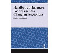 Handbook of Japanese Labor Practices : Changing Perceptions