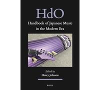 Handbook of Japanese Music in the Modern Era: 18 (Handbook of Oriental Studies. Section 5 Japan, 18)