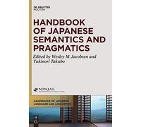 Handbook of Japanese Semantics and Pragmatics (Handbooks of Japanese Language and Linguistics [HJLL], 5)