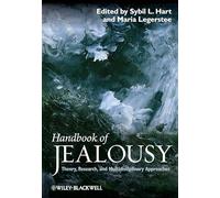 Handbook of Jealousy: Theory, Research, and Multidisciplinary Approaches