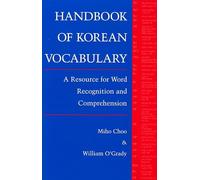 Handbook of Korean Vocabulary: A Resource for World Recognition and Comprehension (Klear Textbooks in Korean Language)