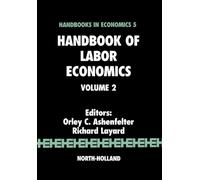 Handbook of Labor Economics : Volume 2