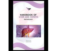 HANDBOOK OF LIVER AND HEPATIC PATHOLOGY