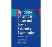 Handbook of Lumbar Spine and Lower Extremity Examination – A Practical Guide – Springer Verlag