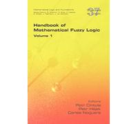 Handbook of Mathematical Fuzzy Logic. Volume 1 (Studies in Logic)