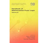 Handbook of Mathematical Fuzzy Logic. Volume 2 (Studies in Logic)