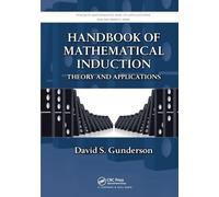 Handbook of Mathematical Induction: Theory and Applications (Discrete Mathematics and Its Applications)
