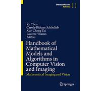 Handbook of Mathematical Models and Algorithms in Computer Vision and Imaging: Mathematical Imaging and Vision