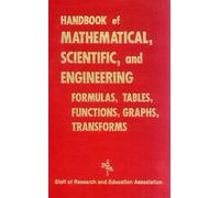 Handbook of Mathematical, Scientific and Engineering Formulas, Tables, Functions, Graphs, Transforms