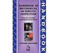 Handbook of Mechanical In-Service Inspection: Pressure Systems and Mechanical Plant