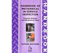 Handbook of Mechanical In-Service Inspection: Pressure Systems and Mechanical Plant by Clifford Matthews (2003-12-30)