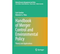 Handbook of Merger Control and Environmental Policy: Theory and Applications (Natural Resource Management and Policy, 59)