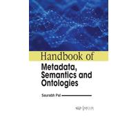 Handbook of Metadata, Semantics and Ontologies